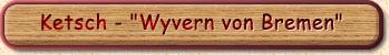 Ketsch Wyvern von Bremen